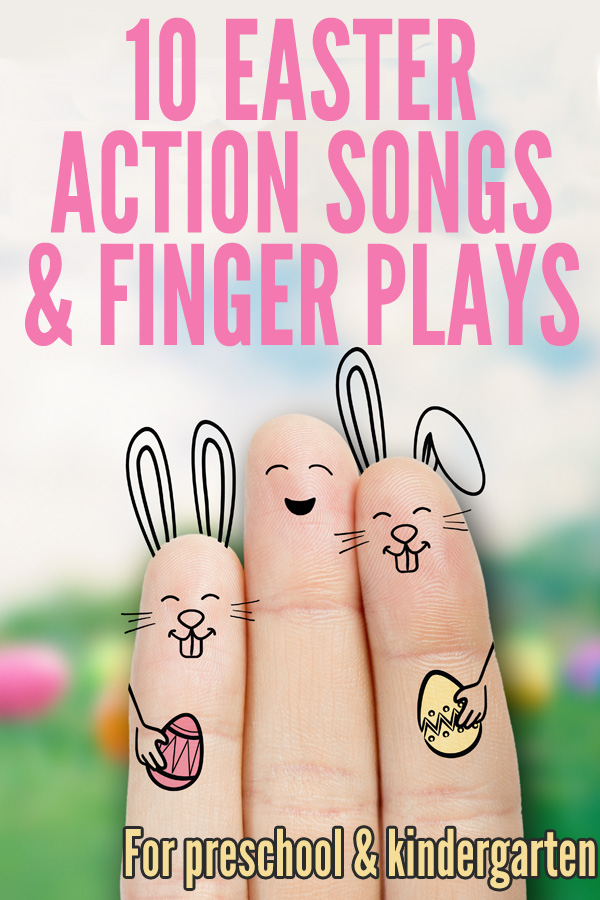 10 Easter Action Songs & Finger Plays for Preschool and Kindergarten