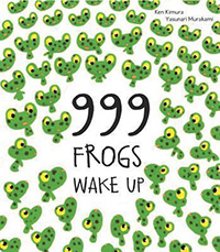 999 Frogs Wake Up: Picture Books About Frogs