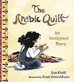 The Arabic Quilt books about immigration and cultural diversity for kids