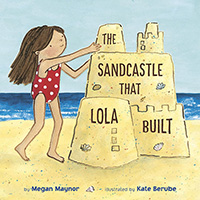 The Sandcastle That Lola Built Summer Books for Kids